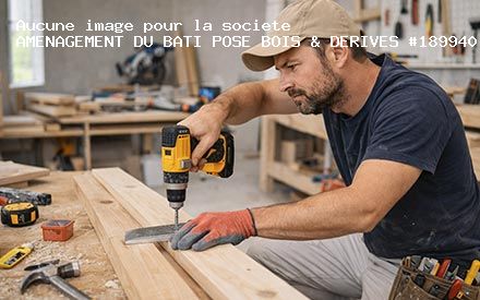 Présentation de AMENAGEMENT DU BATI POSE BOIS & DERIVES